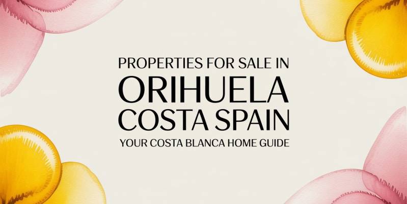 Properties for sale in Orihuela Costa Spain: Your Costa Blanca Home Guide