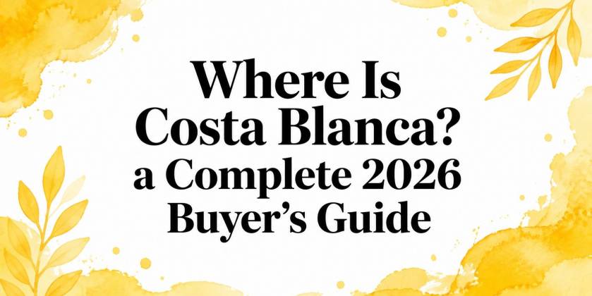 Gdzie jest Costa Blanca? Kompletny przewodnik kupującego na rok 2026
