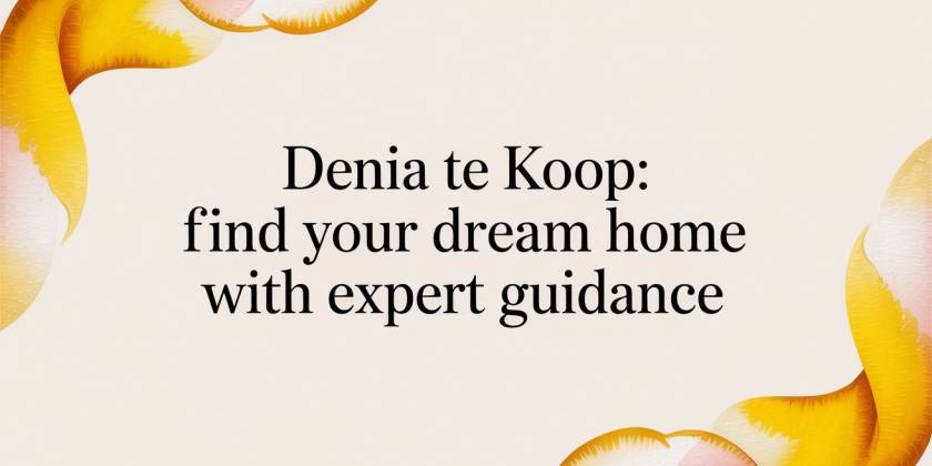 Denia For Sale: Find Your Dream Home with Expert Guidance