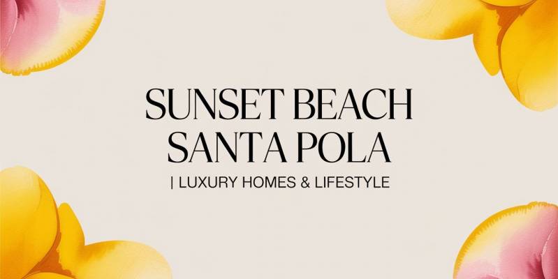 Sunset Beach Santa Pola | Luxury Homes & Lifestyle