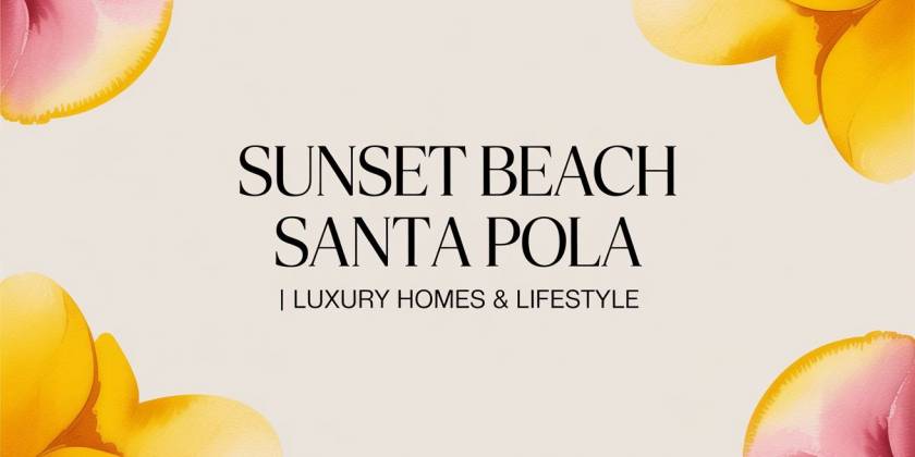 Sunset Beach Santa Pola | Luxury Homes & Lifestyle