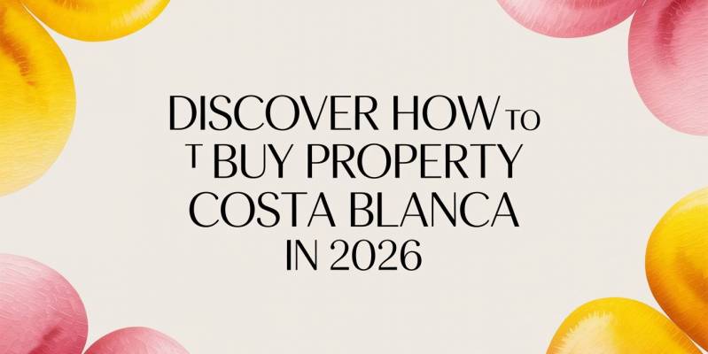 Dowiedz się, jak kupić nieruchomość na Costa Blanca w 2026 roku