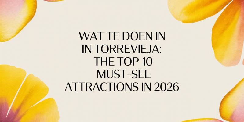 What to Do in Torrevieja: The Top 10 Must-See Attractions in 2026