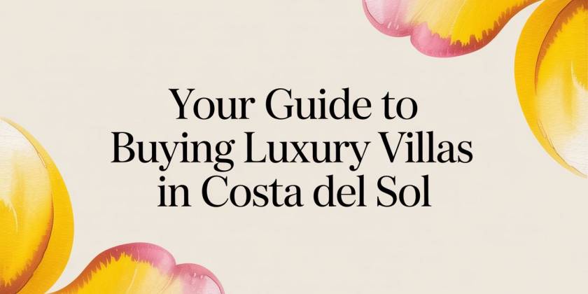 Uw gids voor het kopen van luxe villa's aan de Costa del Sol