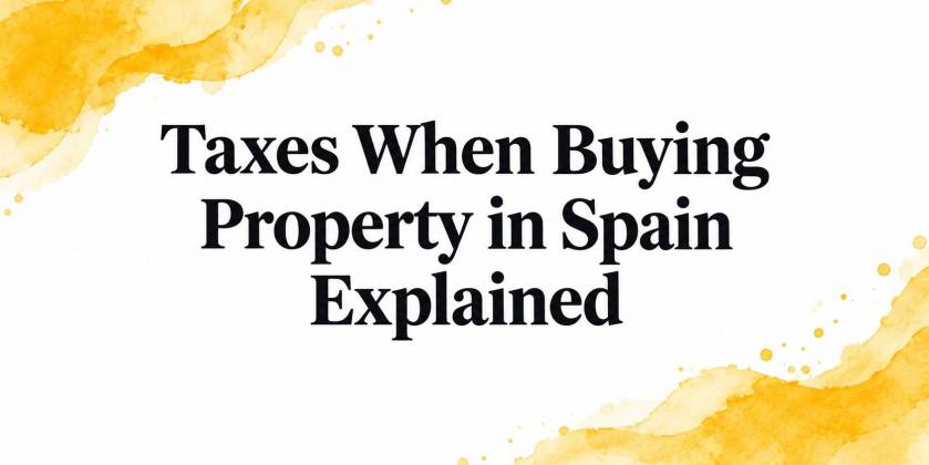 Taxes When Buying Property in Spain Explained