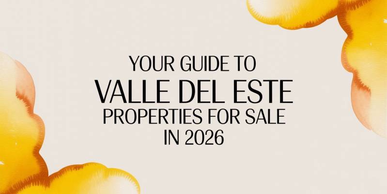 Your Guide to Valle del Este Properties for Sale in 2026