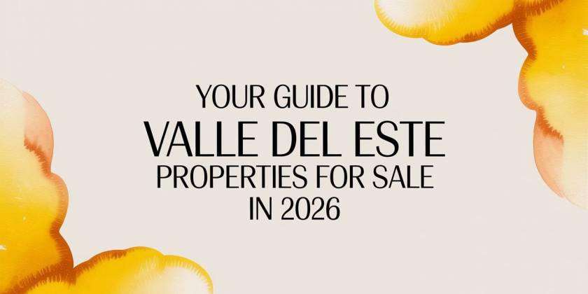 Your Guide to Valle del Este Properties for Sale in 2026