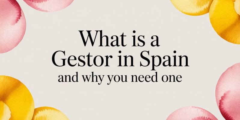 What Is a Gestor in Spain and Why You Need One