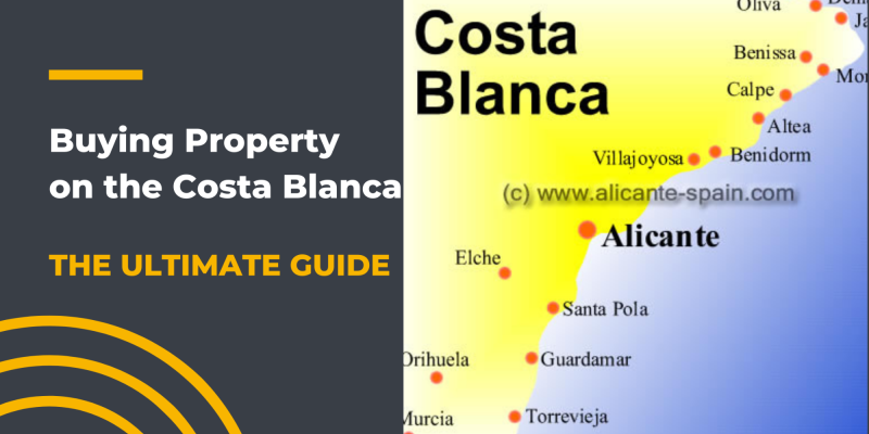 La guía definitiva para comprar una propiedad en la Costa Blanca